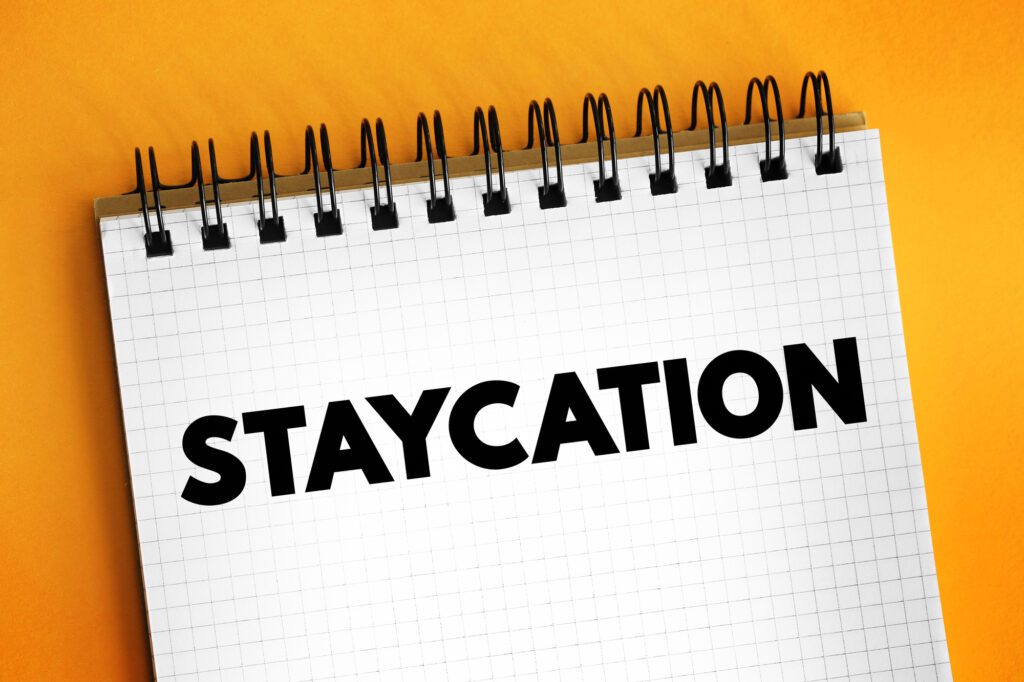 Staycation is a spending leisure activities in the local area or